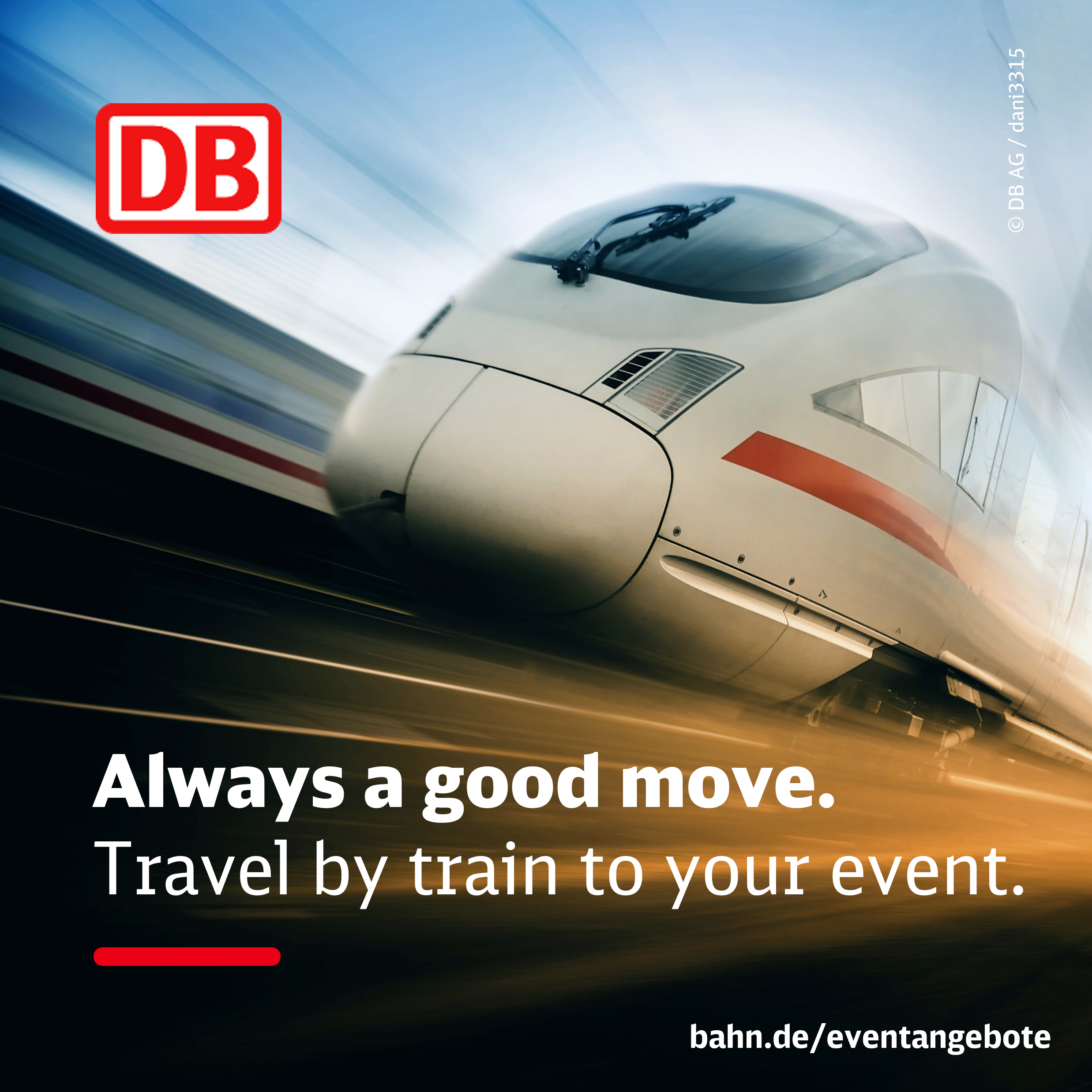 VAT quadratisch 1 Promo picture for DB train offer that says: Always a good move. Travel by troin to your event.